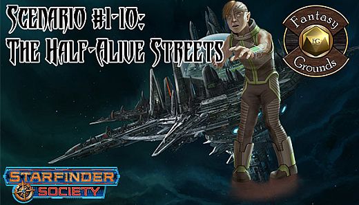 Fantasy Grounds - Starfinder RPG - Starfinder Society Scenario #1-10: The Half-Alive Streets