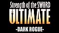 Strength of the Sword ULTIMATE - Dark Rogue