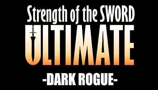 Strength of the Sword ULTIMATE - Dark Rogue