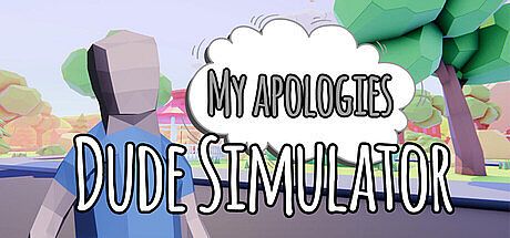 Dude Simulator: My Apologies Game