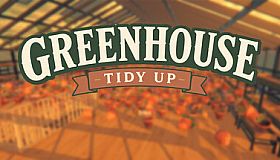 Greenhouse: Tidy Up!