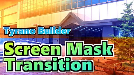 Tyrano Builder - Screen Mask Transition [Plugin] DLC