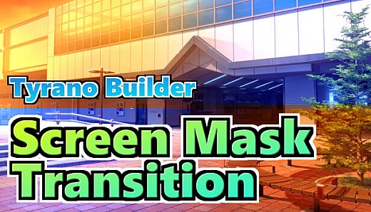 Tyrano Builder - Screen Mask Transition [Plugin]