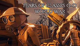 Fears of Glasses o-o World War