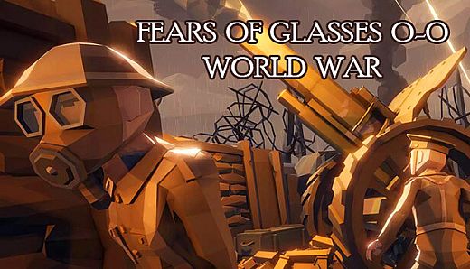 Fears of Glasses o-o World War