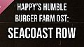Happy's Humble Burger Farm: Seacoast Row (OST)