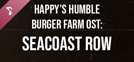 Happy's Humble Burger Farm: Seacoast Row (OST)
