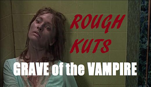 ROUGH KUTS: Grave of the Vampire