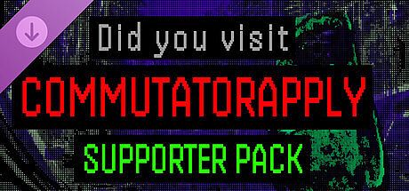 Did you visit CommutatorApply — Supporter Pack DLC