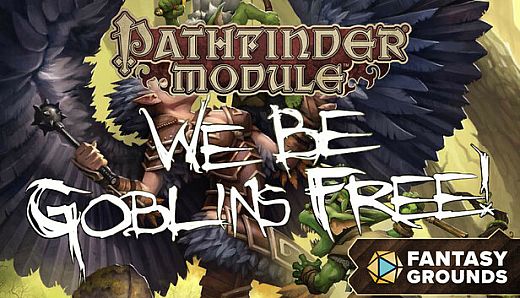 Fantasy Grounds - Pathfinder RPG - Pathfinder Module: We Be Goblins Free!
