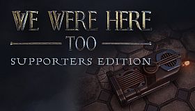 We Were Here Too: Supporter Edition