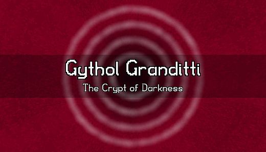 Gythol Granditti: The Crypt of Darkness