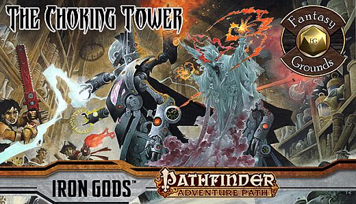 Fantasy Grounds - Pathfinder RPG - Iron Gods AP 3: The Choking Tower (PFRPG)