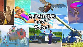 Butchers Don't Surf!