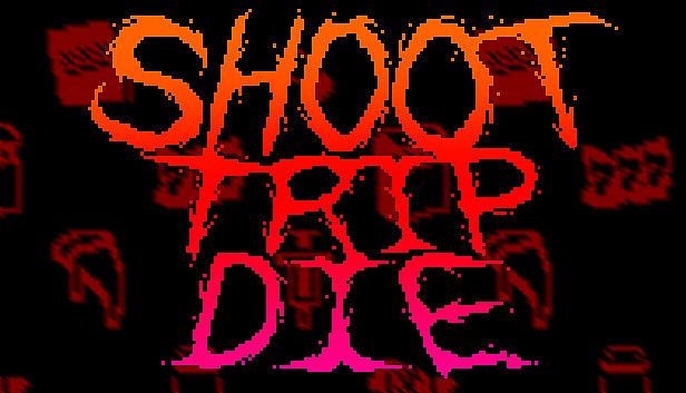 Buy Shoot Trip Die