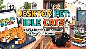 Desktop Pet: Idle Cats Cozy Chaotic Companions for your screen