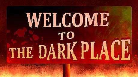 Welcome To The Dark Place Game