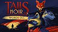 Tails Noir: Words DLC