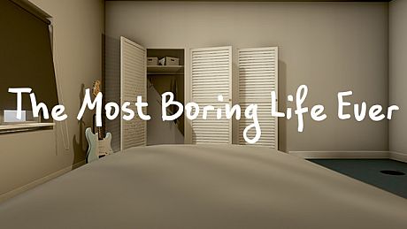 The Most Boring Life Ever Game