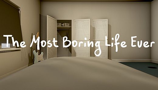 The Most Boring Life Ever