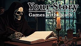 Your Story: Games with Death