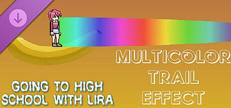 Going To High School With Lira - Multicolor trail effect DLC