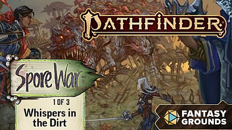 Fantasy Grounds - Pathfinder 2 - Whispers in the Dirt - Spore War 1 of 3 DLC