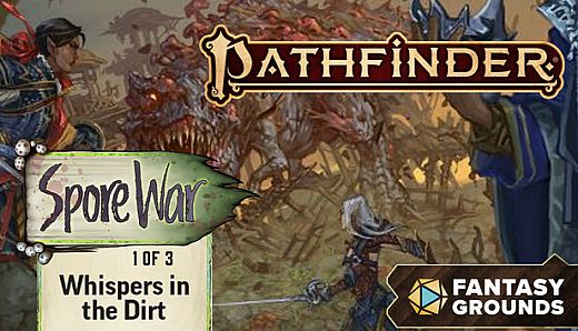 Fantasy Grounds - Pathfinder 2 - Whispers in the Dirt - Spore War 1 of 3