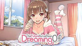 The Future You've Been Dreaming Of