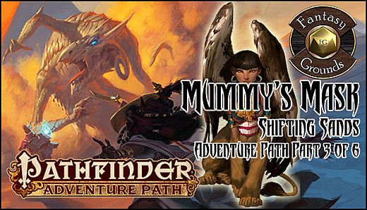 Fantasy Grounds - Pathfinder RPG - Mummy's Mask  AP 3: Shifting Sands (PFRPG)