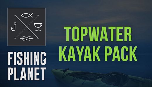 Fishing Planet: Topwater Kayak Pack