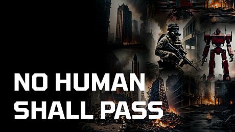 No Human Shall Pass Game