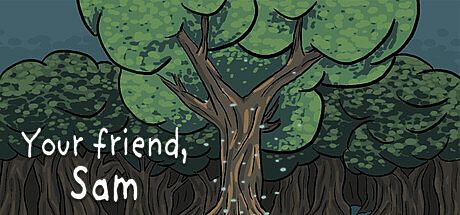 Your Friend, Sam