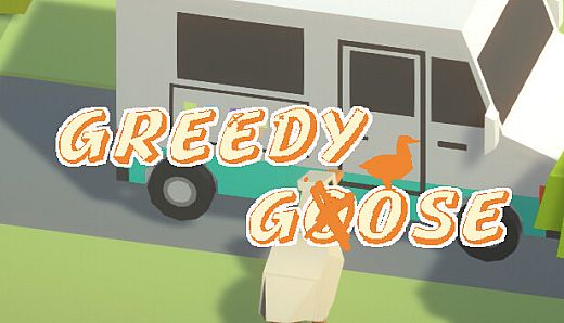 Greedy Goose