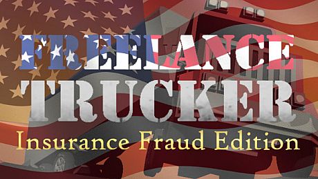 Freelance Trucker: Insurance Fraud Edition Game