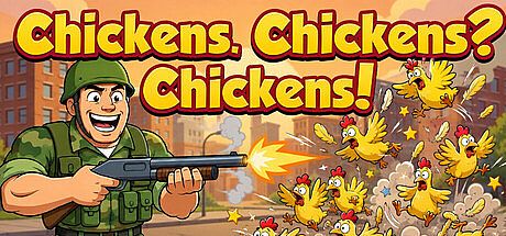 Chickens. Chickens? Chickens! Game