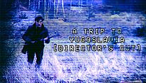 Kup A Trip to Yugoslavia: Director's Cut na PC