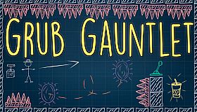 Grub Gauntlet