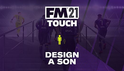 Football Manager 2021 Touch - Design a Son