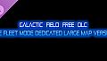 GALACTIC FIELD FREE DLC : Fleet Mode Dedicated Large Map Version