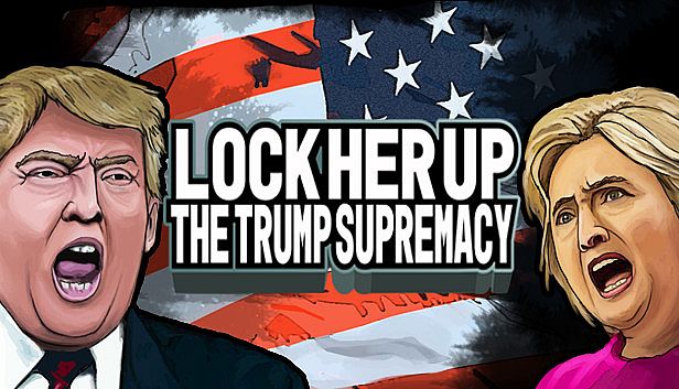 Buy Lock Her Up: The Trump Supremacy