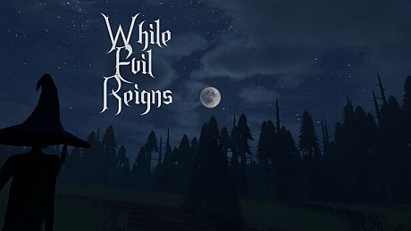 While Evil Reigns Game