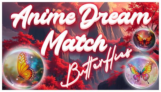 Anime Dream Match: Butterflies