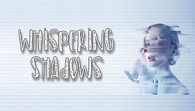 Whispering Shadows