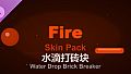 Water Drop Brick Breaker - Fire Skin Pack
