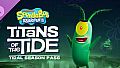 SpongeBob SquarePants: Titans of the Tide - Tidal Season Pass