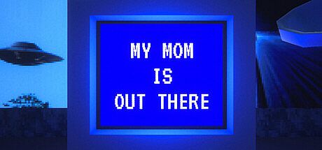 My mom is out there Game