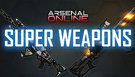 Arsenal Online: Super Weapons Pack