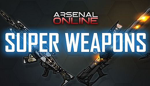 Arsenal Online: Super Weapons Pack