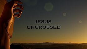 Jesus Uncrossed